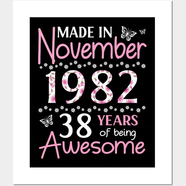 Made In November 1982 Happy Birthday 38 Years Of Being Awesome To Me You Mom Sister Wife Daughter Wall Art by Cowan79